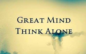 Alone, Best, Great, Mind, Think