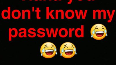 Don't, Funny, Hahaha, Know, My, Password, Photo, You